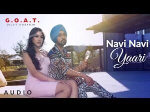 Read more about the article Navi Navi Yaari Lyrics – Diljit Dosanjh