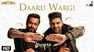 Read more about the article Daaru Wargi Lyrics – Guru Randhawa | Cheat India