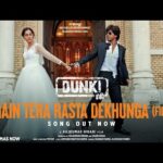 Main Tera Rasta Dekhunga Lyrics – Dunki | Film Version