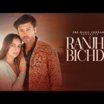 Ranjha Bichda Lyrics – Stebin Ben