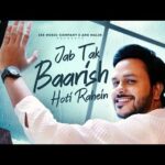 जब तक बारिश होती रहें Jab Tak Baarish Hoti Rahein Lyrics – Rohit Dubey