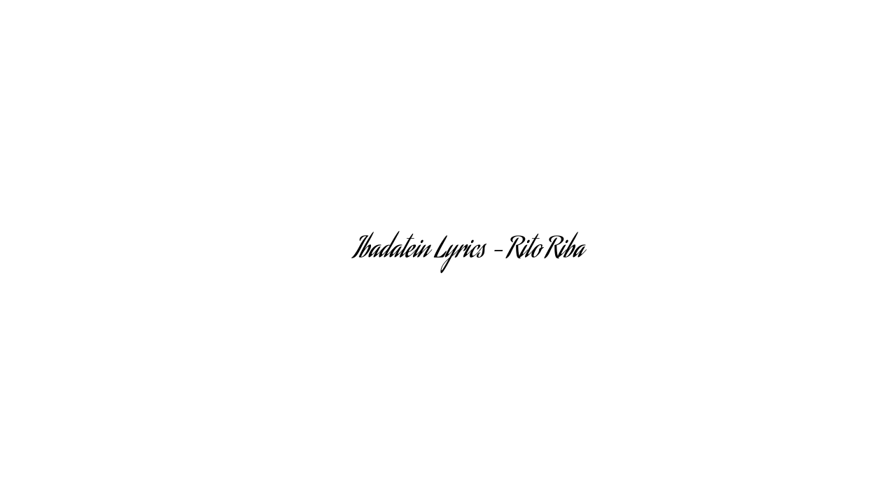 इबादतें Ibadatein Lyrics – Rito Riba
