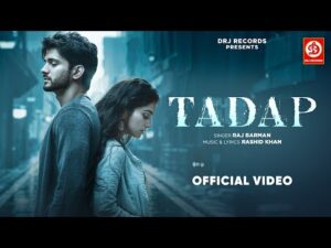 Read more about the article तड़प Tadap Lyrics – Raj Barman