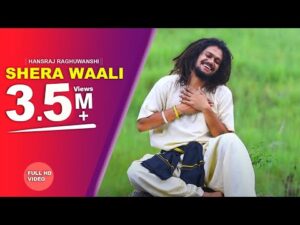 Read more about the article शेरा वाली Shera Waali Lyrics – Hansraj Raghuwanshi