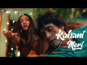 Read more about the article कहानी तेरी मेरी Kahani Teri Meri Lyrics – Jubin Nautiyal