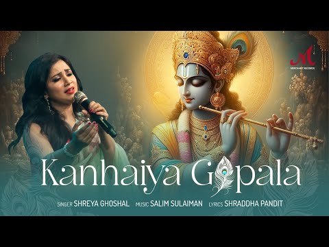 You are currently viewing कन्हैया गोपाला Kanhaiya Gopala Lyrics – Shreya Ghoshal