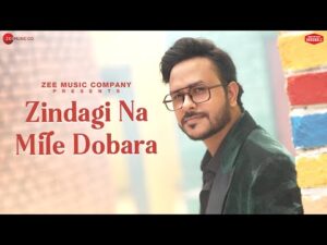 Read more about the article जिंदगी ना मिले दोबारा Zindagi Na Mile Dobara Lyrics – Rohit Dubey