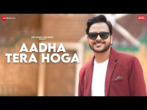 Read more about the article आधा तेरा होगा Aadha Tera Hoga Lyrics – Rohit Dubey