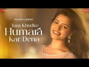 Read more about the article तुम खुदको हमारा कर देना Tum Khudko Humara Kar Dena Lyrics – Gul Saxena, Nitin Kumar