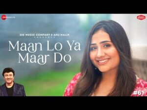 Read more about the article मान लो या मार दो Maan Lo Ya Maar Do Lyrics – Adya Mishra