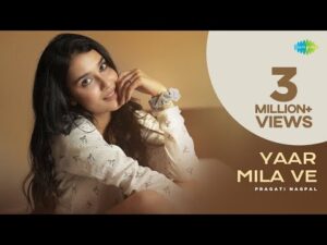 Read more about the article यार मिला वे Yaar Mila Ve Lyrics – Pragati Nagpal