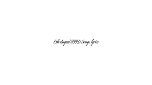 15th August (1993) Songs lyrics