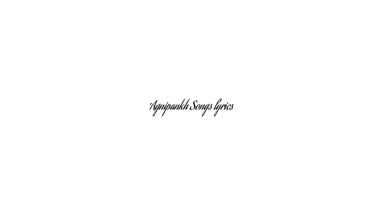 Agnipankh Songs lyrics