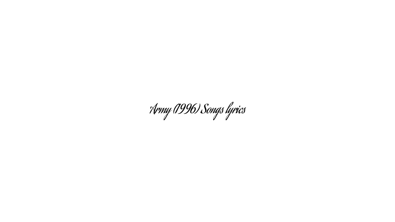 Army (1996) Songs lyrics