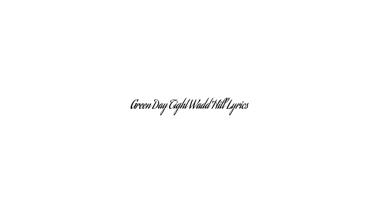 Green Day Tight Wadd Hill Lyrics