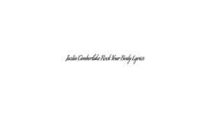 Justin Timberlake Rock Your Body Lyrics