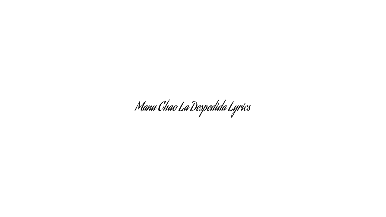 Manu Chao La Despedida Lyrics