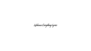 Lifehouse Everything Lyrics