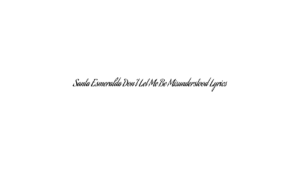 Santa Esmeralda Don’t Let Me Be Misunderstood Lyrics