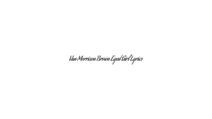 Van Morrison Brown Eyed Girl Lyrics